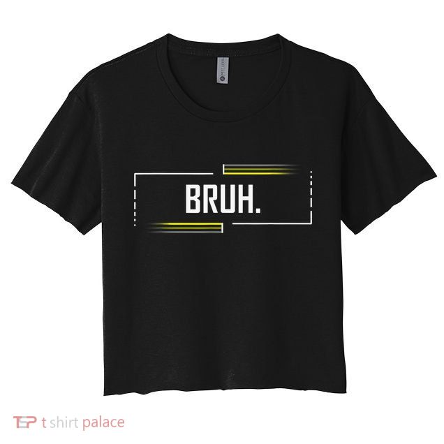 Bruh Meme Funny Saying Brother Greeting Funny Saying Teens Crop Top