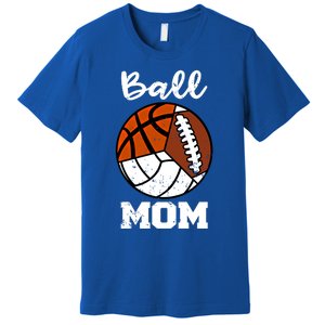 Ball Mom Funny Football Basketball Volleyball Mom Gift Premium T-Shirt