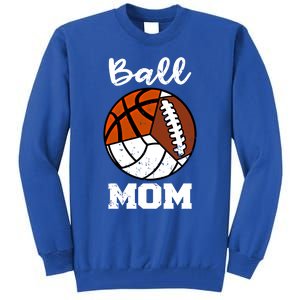 Ball Mom Funny Football Basketball Volleyball Mom Gift Tall Sweatshirt