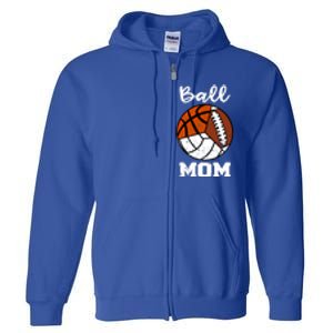 Ball Mom Funny Football Basketball Volleyball Mom Gift Full Zip Hoodie