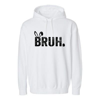 Bruh Meme Funny Saying Bro Greeting Teens Boy Easter Day Garment-Dyed Fleece Hoodie