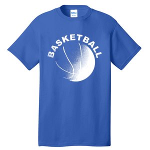 Basketball Meaningful Gift Great Gift For Basket Ball Fans Meaningful Gift Tall T-Shirt