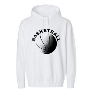 Basketball Meaningful Gift Great Gift For Basket Ball Fans Meaningful Gift Garment-Dyed Fleece Hoodie