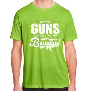 Buy Me Gun And Tell Me IM Beautiful Adult ChromaSoft Performance T-Shirt