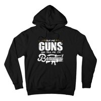 Buy Me Gun And Tell Me IM Beautiful Hoodie