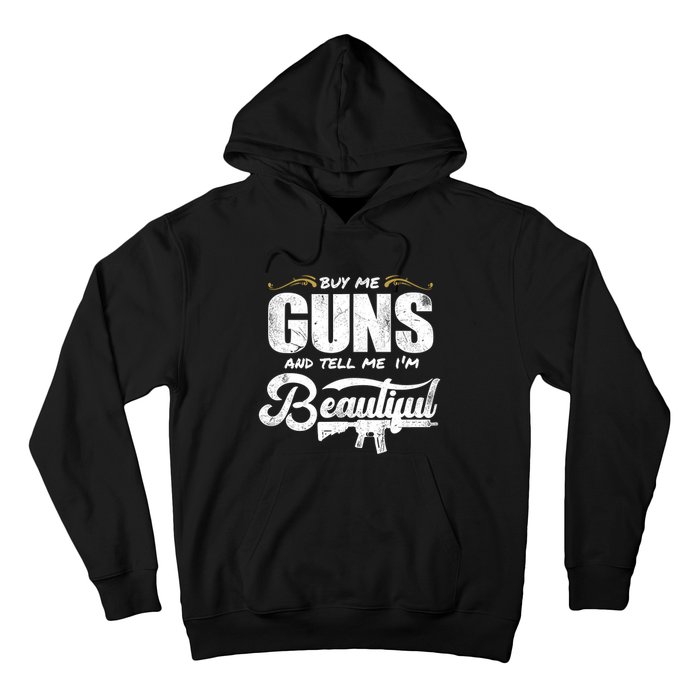 Buy Me Gun And Tell Me IM Beautiful Hoodie