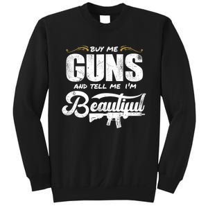 Buy Me Gun And Tell Me IM Beautiful Sweatshirt