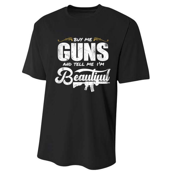 Buy Me Gun And Tell Me IM Beautiful Performance Sprint T-Shirt