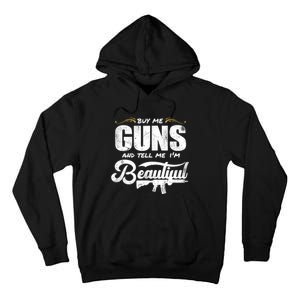 Buy Me Gun And Tell Me IM Beautiful Tall Hoodie