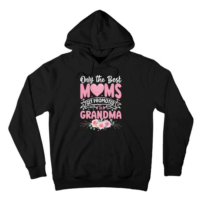 Best Moms Get Promoted To Grandma MotherS Day Hoodie