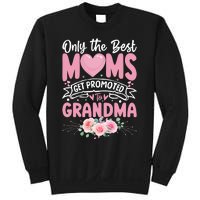 Best Moms Get Promoted To Grandma MotherS Day Sweatshirt