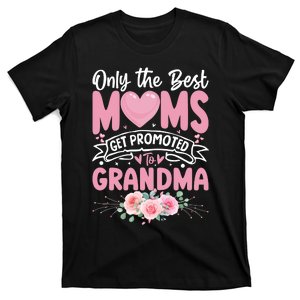 Best Moms Get Promoted To Grandma MotherS Day T-Shirt