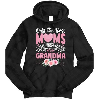 Best Moms Get Promoted To Grandma MotherS Day Tie Dye Hoodie