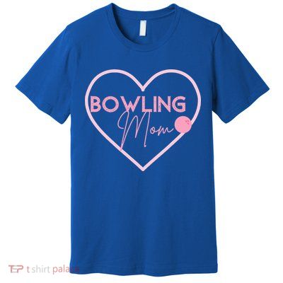 Bowling Mom Gift Cute Bowling GIfts Pink Bowling Ball Premium T-Shirt
