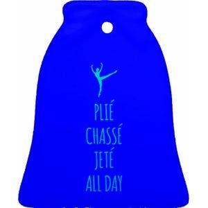 Ballet Meaningful Gift Dance Ballet Top Plie Chasse Jete All Day Ceramic Bell Ornament