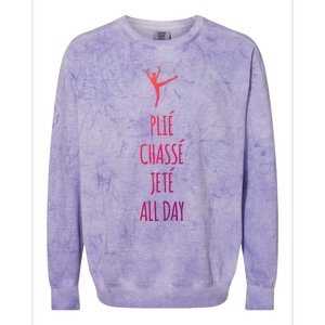 Ballet Meaningful Gift Dance Ballet Top Plie Chasse Jete All Day Colorblast Crewneck Sweatshirt