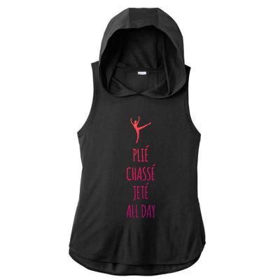 Ballet Meaningful Gift Dance Ballet Top Plie Chasse Jete All Day Ladies PosiCharge Tri-Blend Wicking Draft Hoodie Tank