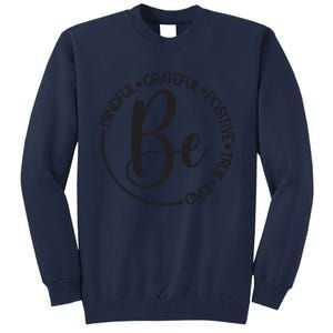 Be Mindful Grateful Positive True And Kind Tall Sweatshirt