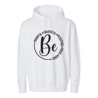 Be Mindful Grateful Positive True And Kind Garment-Dyed Fleece Hoodie