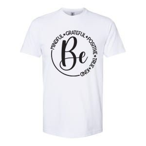 Be Mindful Grateful Positive True And Kind Softstyle CVC T-Shirt