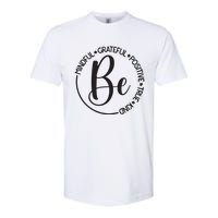 Be Mindful Grateful Positive True And Kind Softstyle CVC T-Shirt