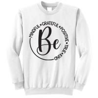 Be Mindful Grateful Positive True And Kind Sweatshirt