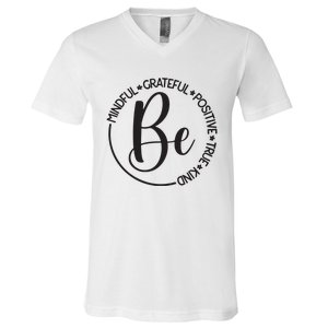 Be Mindful Grateful Positive True And Kind V-Neck T-Shirt