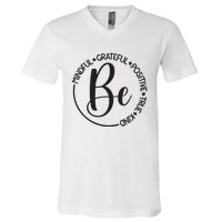 Be Mindful Grateful Positive True And Kind V-Neck T-Shirt