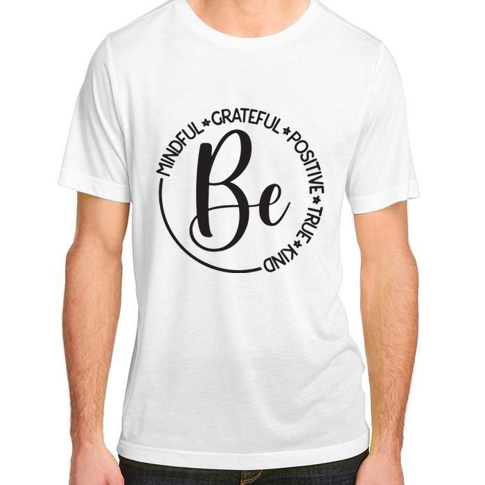 Be Mindful Grateful Positive True And Kind Adult ChromaSoft Performance T-Shirt