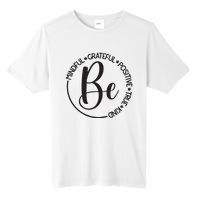 Be Mindful Grateful Positive True And Kind Tall Fusion ChromaSoft Performance T-Shirt