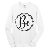 Be Mindful Grateful Positive True And Kind Tall Long Sleeve T-Shirt