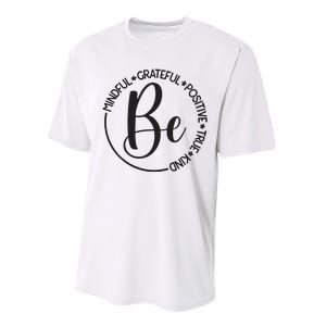 Be Mindful Grateful Positive True And Kind Performance Sprint T-Shirt