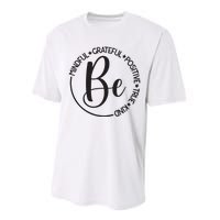 Be Mindful Grateful Positive True And Kind Performance Sprint T-Shirt