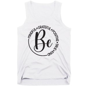 Be Mindful Grateful Positive True And Kind Tank Top