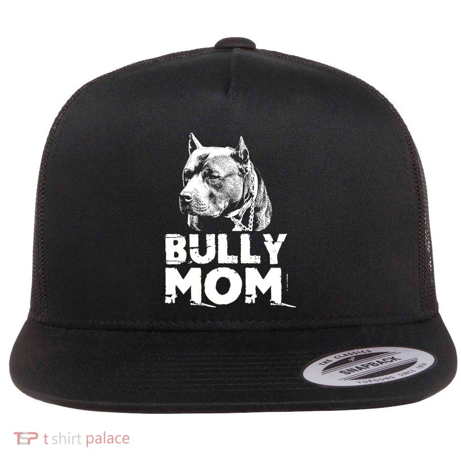 Bully Mom Gift American Pitbull Lover Gift Cool Gift Flat Bill Trucker Hat