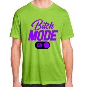 Bitch Mode Gift Adult ChromaSoft Performance T-Shirt