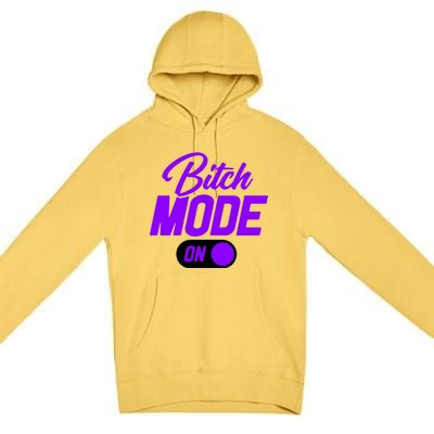 Bitch Mode Gift Premium Pullover Hoodie