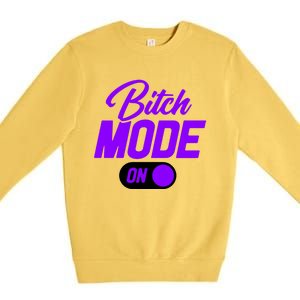 Bitch Mode Gift Premium Crewneck Sweatshirt