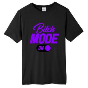 Bitch Mode Gift Tall Fusion ChromaSoft Performance T-Shirt