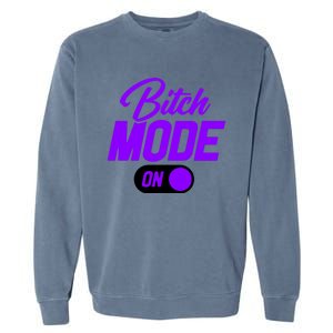 Bitch Mode Gift Garment-Dyed Sweatshirt