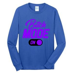 Bitch Mode Gift Tall Long Sleeve T-Shirt