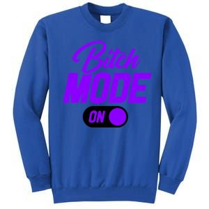 Bitch Mode Gift Tall Sweatshirt