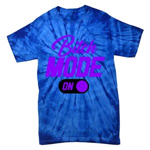 Bitch Mode Gift Tie-Dye T-Shirt