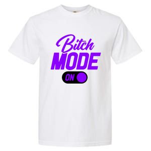 Bitch Mode Gift Garment-Dyed Heavyweight T-Shirt