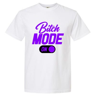 Bitch Mode Gift Garment-Dyed Heavyweight T-Shirt