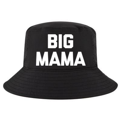 Big Mama Gift Funny Saying Sarcastic Novelty Cute Mom Great Gift Cool Comfort Performance Bucket Hat
