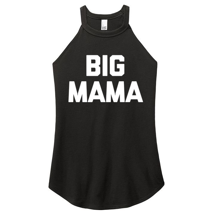 Big Mama Gift Funny Saying Sarcastic Novelty Cute Mom Great Gift Women's Perfect Tri Rocker Tank