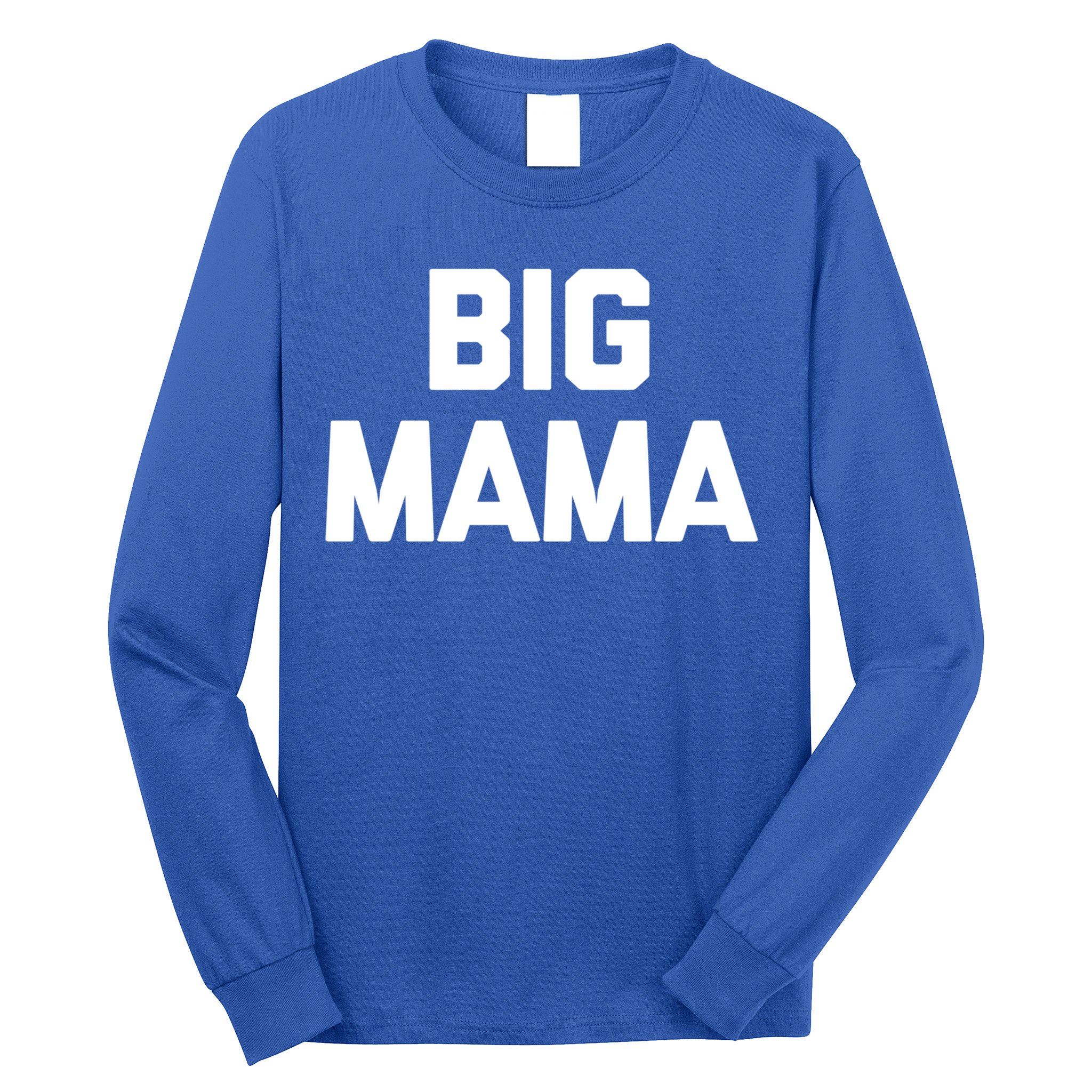 Big Mama Gift Funny Saying Sarcastic Novelty Cute Mom Great Gift Long Sleeve Shirt