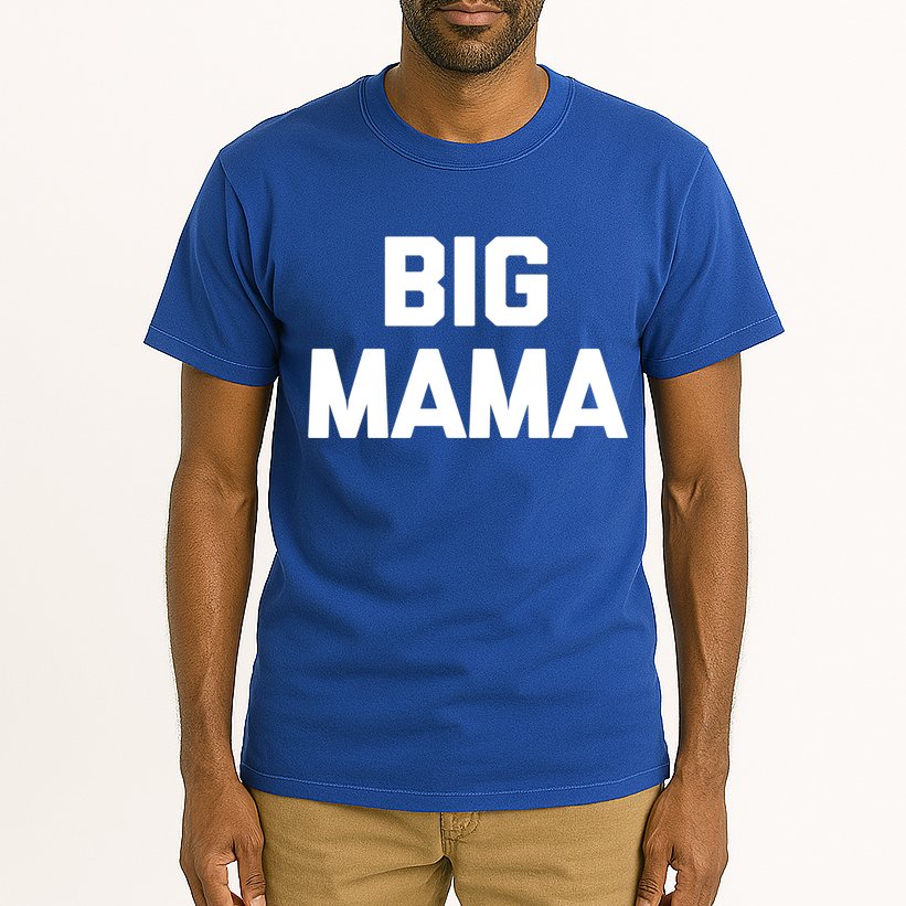 Big Mama Gift Funny Saying Sarcastic Novelty Cute Mom Great Gift Tall T-Shirt