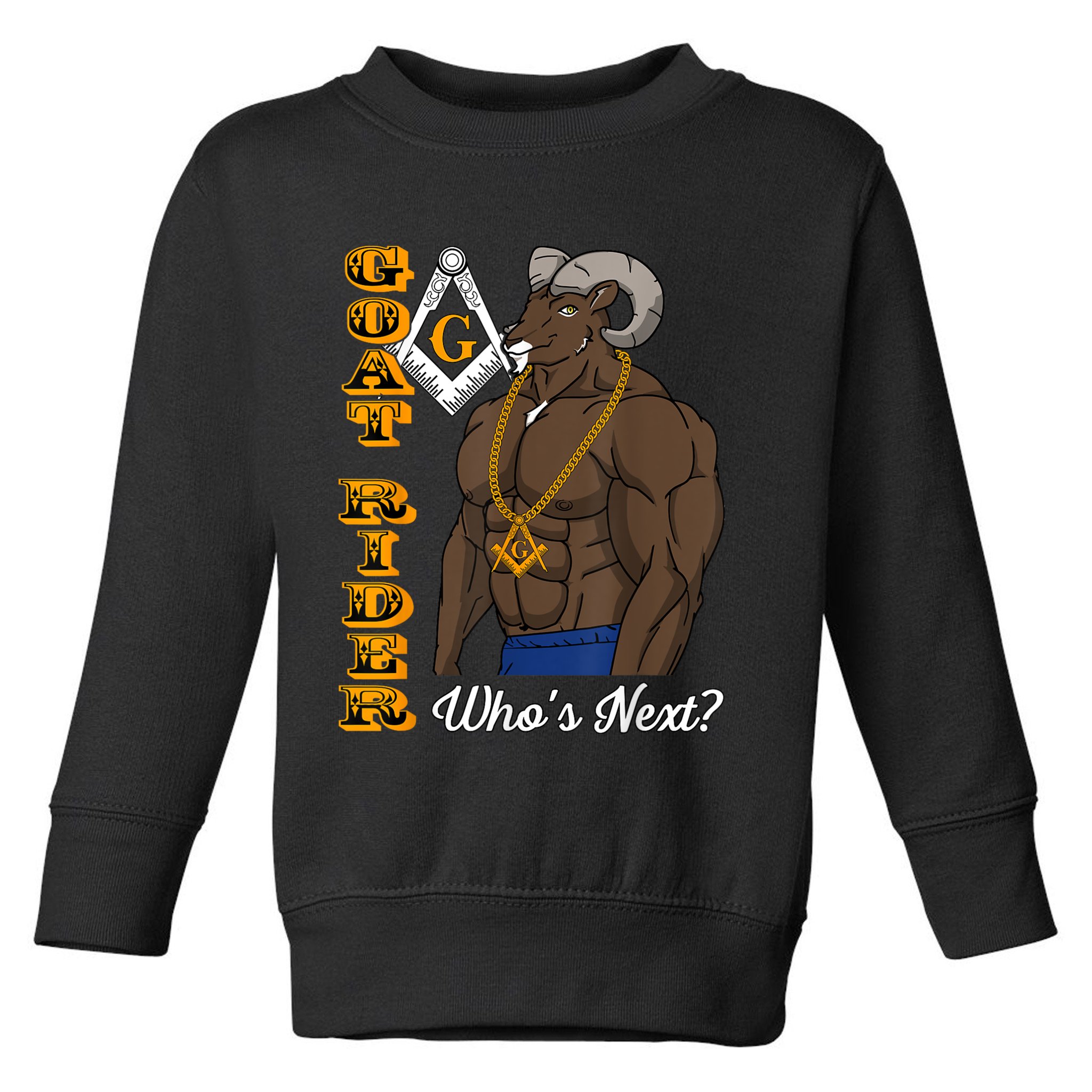 Brothers Masons Goat Rider Whos Next Masonic Funny Gift Toddler Sweatshirt
